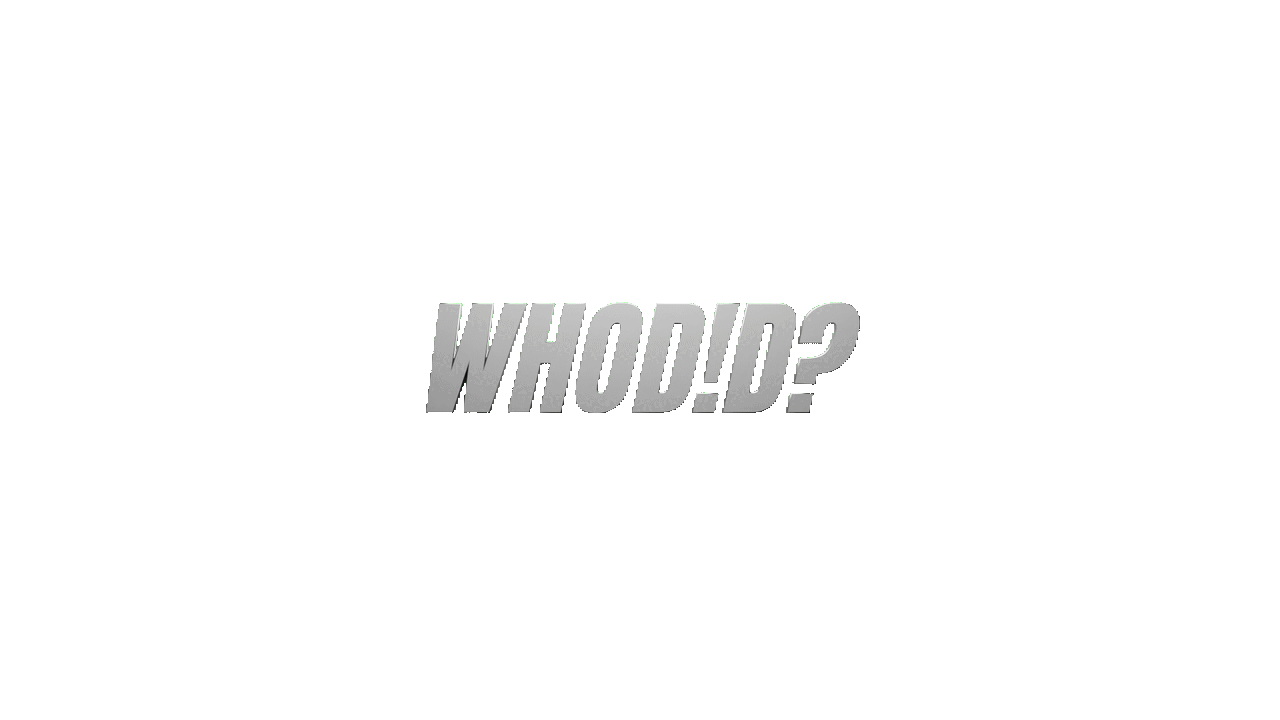 WHOD!D?